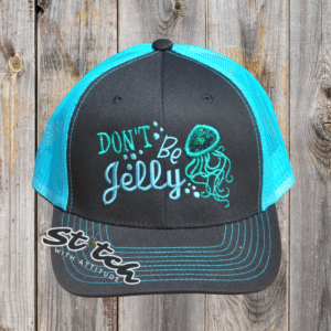 Don't be jelly funny embroidery design on a trucker hat Don't be jelly funny embroidery design on a trucker hat
