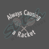 Always causing a racket embroidery design
