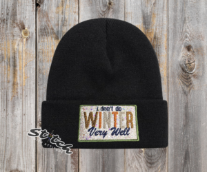 Black beanie with I don't do Winter very well design
