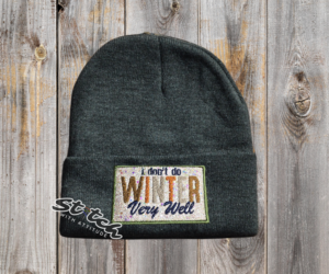 Charcoal beanie with I don't do Winter very well design