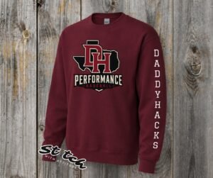 Maroon Gildan crewneck sweatshirt with DH Texas Performance Baseball logo on chest and DADDYHACKS text on sleeve